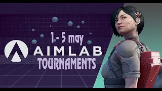 AIMLAB 1-5 may TOURNAMENT NEWS + AIMLAB x RA ranked (7000$ collab + weekly rA comp 150$)