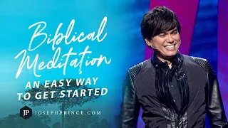 Biblical Meditation—An Easy Way To Get Started | Joseph Prince