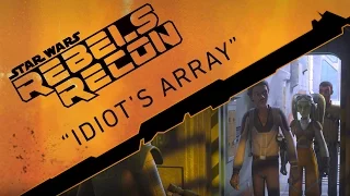 Rebels Recon #1.10: Inside "Idiot's Array" | Star Wars Rebels