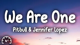 Pitbull - We Are One (Lyrics) ft. Jennifer Lopez & Claudia Leitte