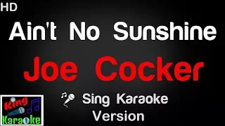 🎤 Joe Cocker - Ain't No Sunshine Karaoke Version - King Of Karaoke