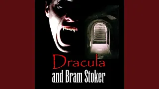 Dracula and Bram Stoker, Ch. 3