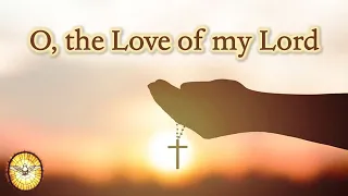 O the love of my Lord (As Gentle as Silence)