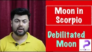Where the mind is scared | Debilitated Moon | Moon in Scorpio | Analysis by Punneit