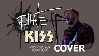 KISS -  I was made for lovin’ you (cover by F.Hate video)