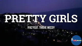 Pretty Girls (Lyrics) - Iyaz feat. Travie McCoy