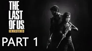 The Last of Us Remastered | Playthrough Part 1