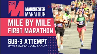 Manchester Marathon 2021 | Mile by Mile | Sub-3 attempt | FIRST EVER MARATHON