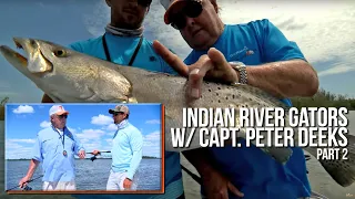 Indian River Gators with Capt. Peter Deeks - Part 2