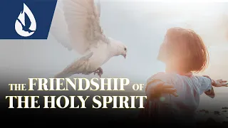 The Friendship of the Holy Spirit