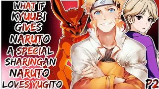 Part 2 | What If Kyuubi Gives Naruto A special Sharingan Naruto Loves Yugito