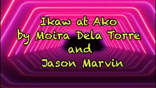 Ikaw at Ako by Moira Dela Torre and Jason Marvin