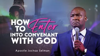 HOW TO MAKE A DEEP COVENANT WITH GOD - APOSTLE JOSHUA SELMAN 2024