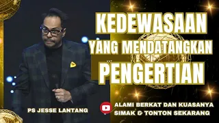 KEDEWASAAN MENDATANGKAN PENGERTIAN || PS.JESSE LANTANG #viral #khotbah #firmantuhan #saatteduh