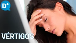 Vértigos: Qué es el vértigo, qué tipos de vértigo hay, cómo sé si tengo vértigos.