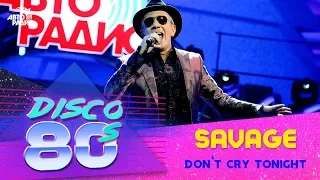 🅰️ Savage - Don't Cry Tonight (Festival Del disco de los años 80 2018, Rusia)