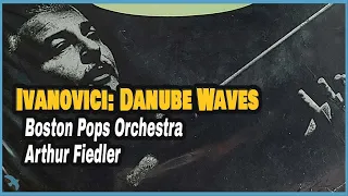 [7"] Ivanovici: Danube Waves 다뉴브강의 잔물결 Boston Pops Orchestra Arthur Fiedler