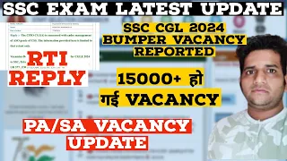 SSC CGL 2024 Bumper Vacancy Update || 15000+ Vacancy || Pa/Sa Vacancy Update 🔥