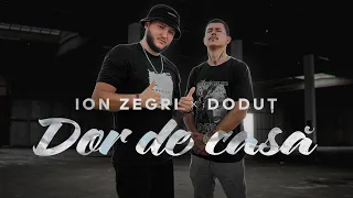 ION ZEGRI x DODUȚ - Dor de casă (Official video) 2023