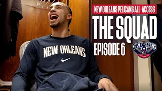 New Orleans Pelicans All-Access | The Squad Ep. 6