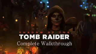 Shadow of the Tomb Raider - Complete walkthrough - Part 1 (Cozumel)