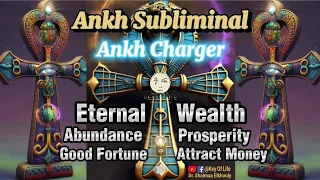 Ankh Subliminal For Eternal Wealth/ Abundance/ Prosperity/ Attract Money/ Good Fortune/ Ankh Charger