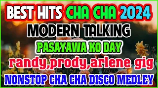 2024 CHA-CHA MEDLEY | randy,prody,arlene gig MODERN TALKING DISCO - PASAYAWA KO DAY CHA - CHA MEDLEY