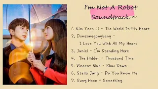 OST I'm Not A Robot / Soundtrack I'm Not A Robot / OST Kdrama / Soundtrack Drama Korea