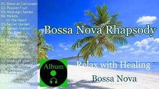 Relax Your Mind with Healing Bossa Nova - 17 Music Video Collection