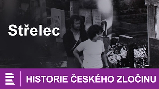 Historie českého zločinu: Střelec