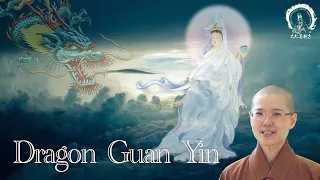 The Origin of Dragon Guan Yin  | Myth of Guan Yin v.s. Dragon King  | Master Miao Jing | 騎龍觀音 妙淨法師