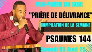 PRIÈRE DE DÉLIVRANCE|PSAUMES 144|COMPILATION|5 AOÛT 2023|PLM AMEN 3 FOIS