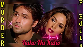 Kaho Na Kaho Song | Imraan & Mallika | 4k Video Song | Murder Movie ||