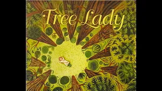 The Tree Lady: The True Story of How One Tree-Loving Woman Changed a City Forever