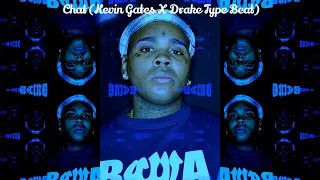 Chat (Kevin Gates X Drake Type Beat)
