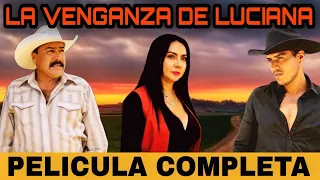 La Venganza De Luciana PELICULA COMPLETA © 2023  @ALDAMACINETV