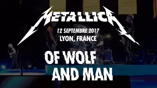 Of Wolf And Man - Metallica - Live @ Lyon, 12 sep 2017 (Multi-Cam)