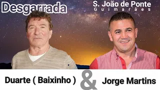 DESGARRADA Jorge Martins e Duarte Baixinho | S. João de Ponte GUIMARÃES 6 de Maio 2022