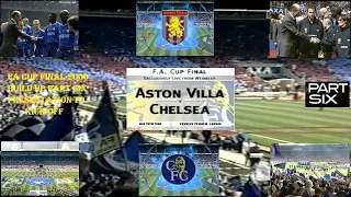 ASTON VILLA FC V CHELSEA FC - FA CUP FINAL 2000 - LIVE MATCH  BUILD UP - PART SIX