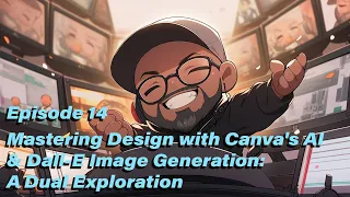 GPT With Me - Episode 14: Mastering Design with Canva's AI & Dall-E Image Generation