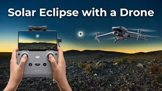 How to Photograph the 2024 Solar Eclipse with a Drone