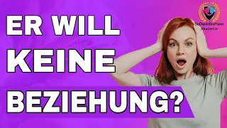 Er will KEINE Beziehung? [3 GRÜNDE] Warum du ihm nicht hinterherlaufen darfst! 😱