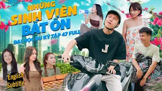 Những Sinh Viên Bất Ổn | Đại Học Du Ký Tập 47 Full | Phim Hài Sinh Viên Hay Nhất Gãy TV