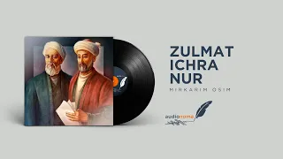 Zulmat ichra nur - Mirkarim Osim | Audionoma