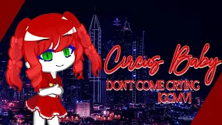 CIRCUS BABY - DON'T COME CRYING ✨💗✨ [FNAF SL] (OFFICIAL GL2MV) (GCMV)