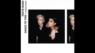 Troye Sivan - Dance to This (Audio) ft. Ariana Grande