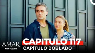 Amar Una Vez Más Capitulo 117 (Doblado en Español)