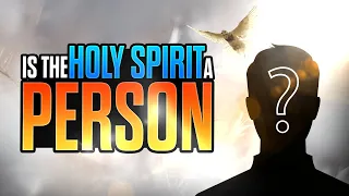 7 Reasons the Holy Spirit is a Person