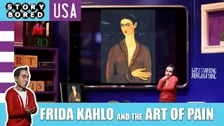 StoryBored USA: FRIDA KAHLO AND THE ART OF PAIN