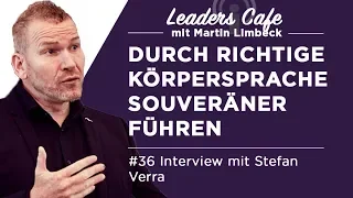 Stefan Verra: Lead more confidently through the right body language ► Leaders Cafe Podcast #36